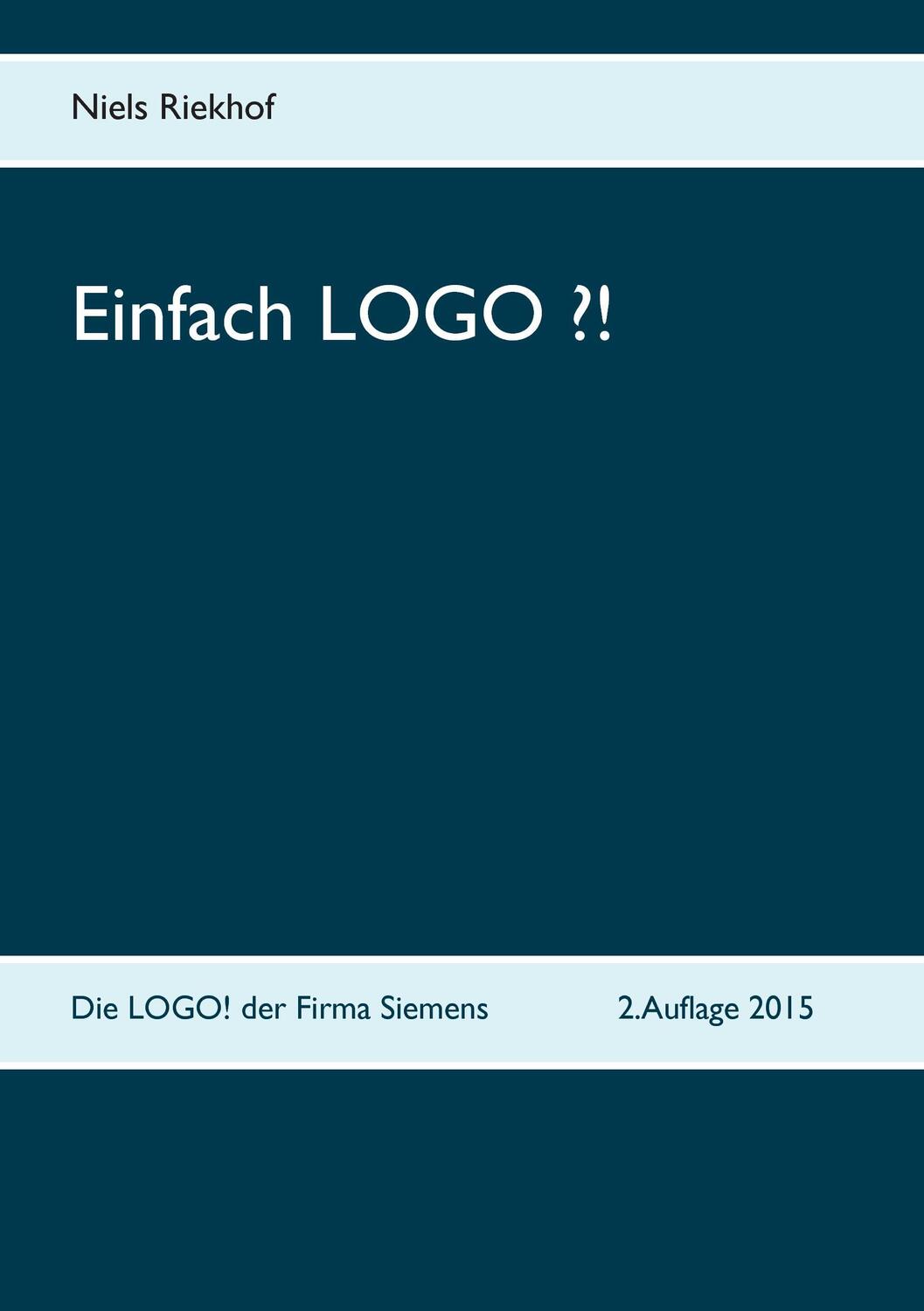Cover: 9783735786654 | Einfach LOGO ?! V2 | Die LOGO! der Firma Siemens | Niels Riekhof