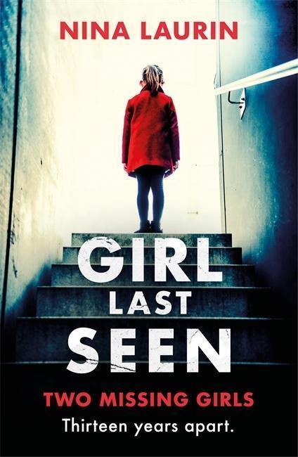 Cover: 9781529358742 | Girl Last Seen | The bestselling psychological thriller | Nina Laurin