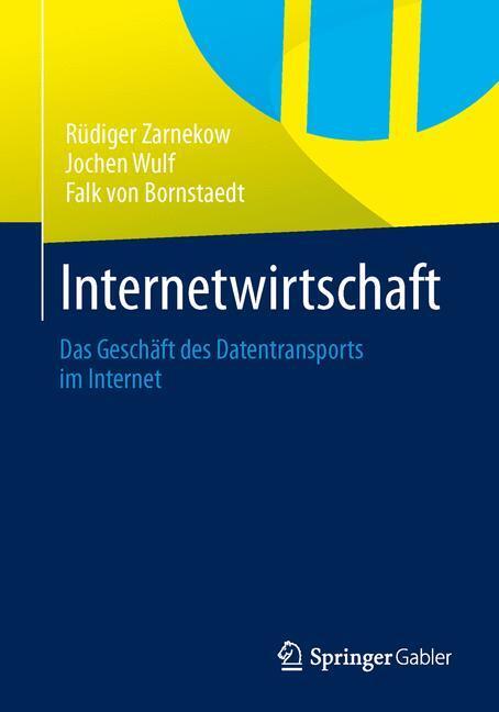 Cover: 9783642366864 | Internetwirtschaft | Das Geschäft des Datentransports im Internet