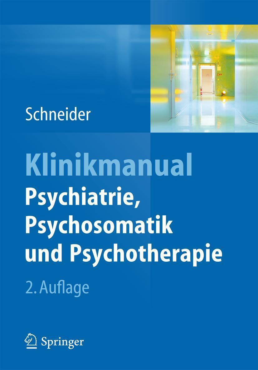 Cover: 9783642545702 | Klinikmanual Psychiatrie, Psychosomatik &amp; Psychotherapie | Schneider