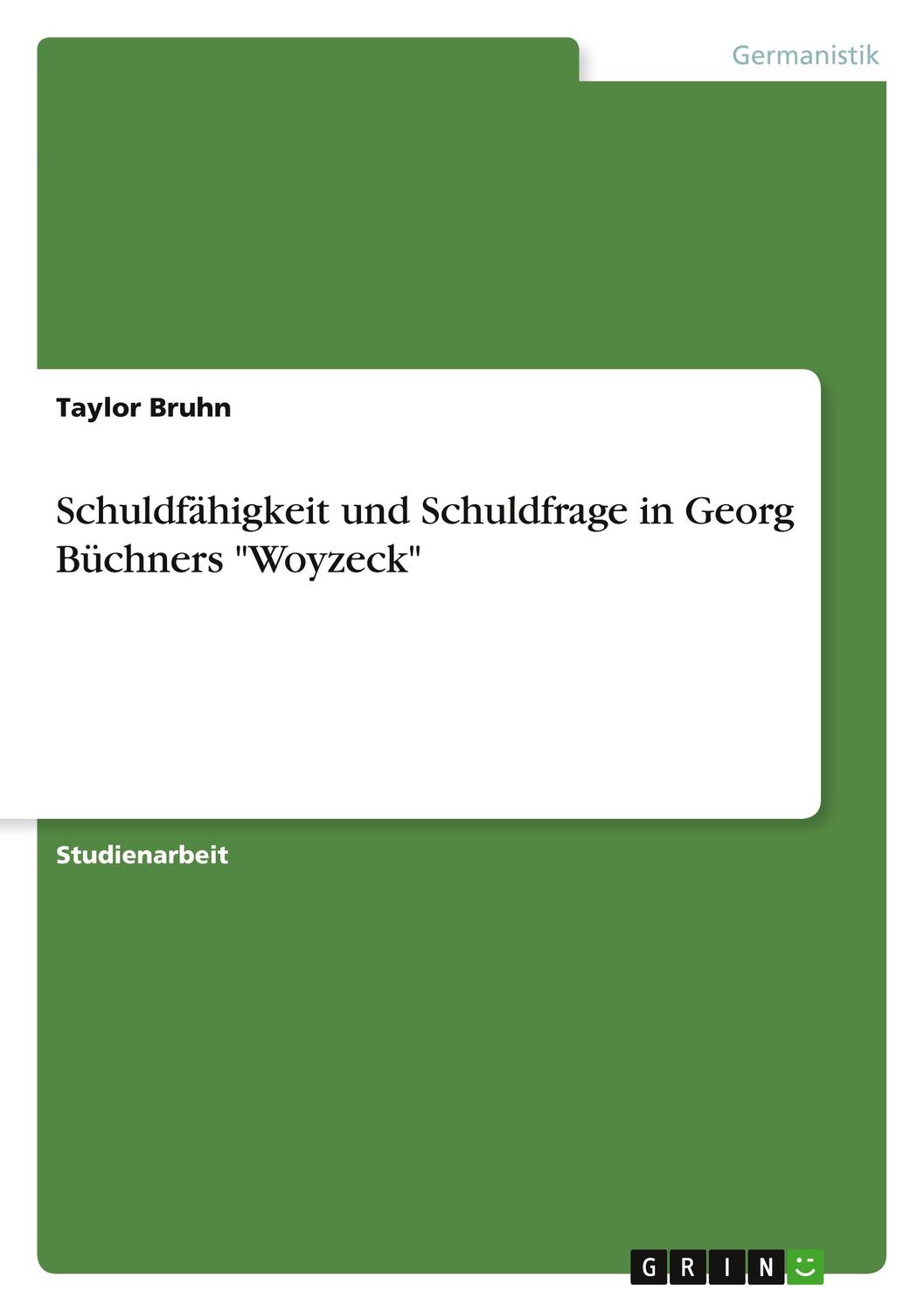 Cover: 9783656954972 | Schuldfähigkeit und Schuldfrage in Georg Büchners "Woyzeck" | Bruhn