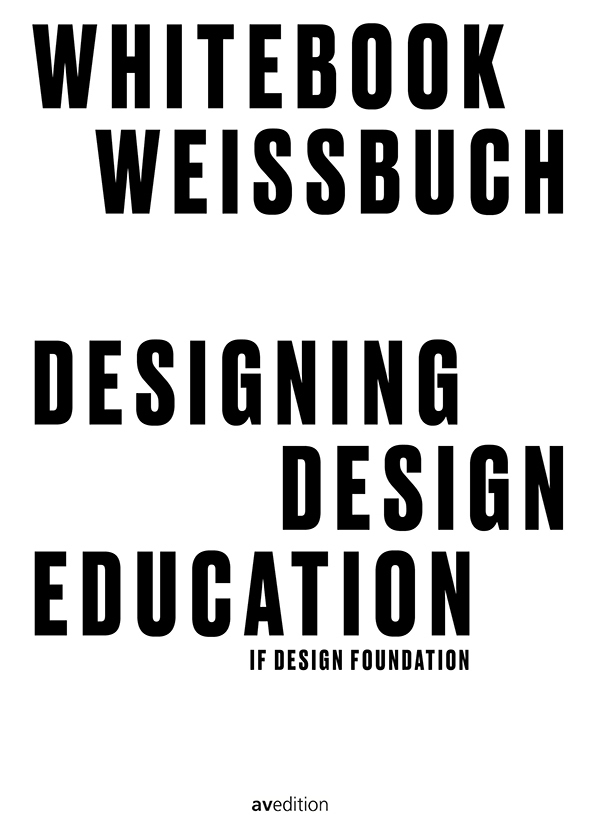 Cover: 9783899863413 | Designing Design Education | Weissbuch zur Zukunft der Designlehre