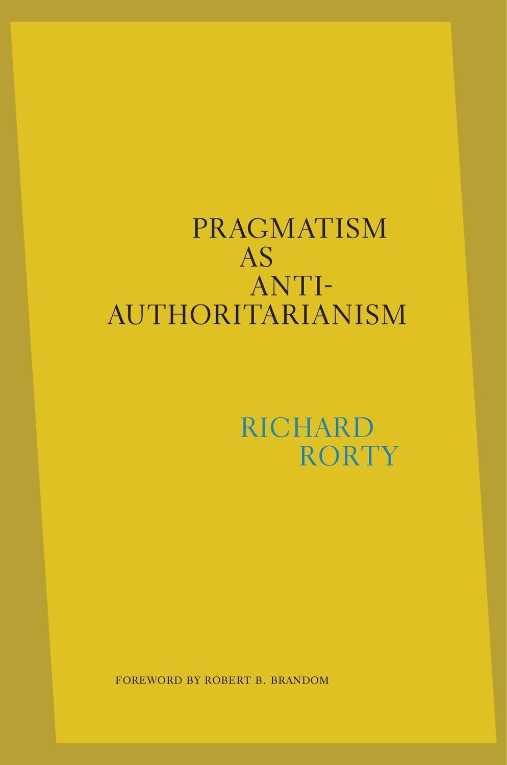 Cover: 9780674248915 | Pragmatism as Anti-Authoritarianism | Richard Rorty | Buch | Englisch