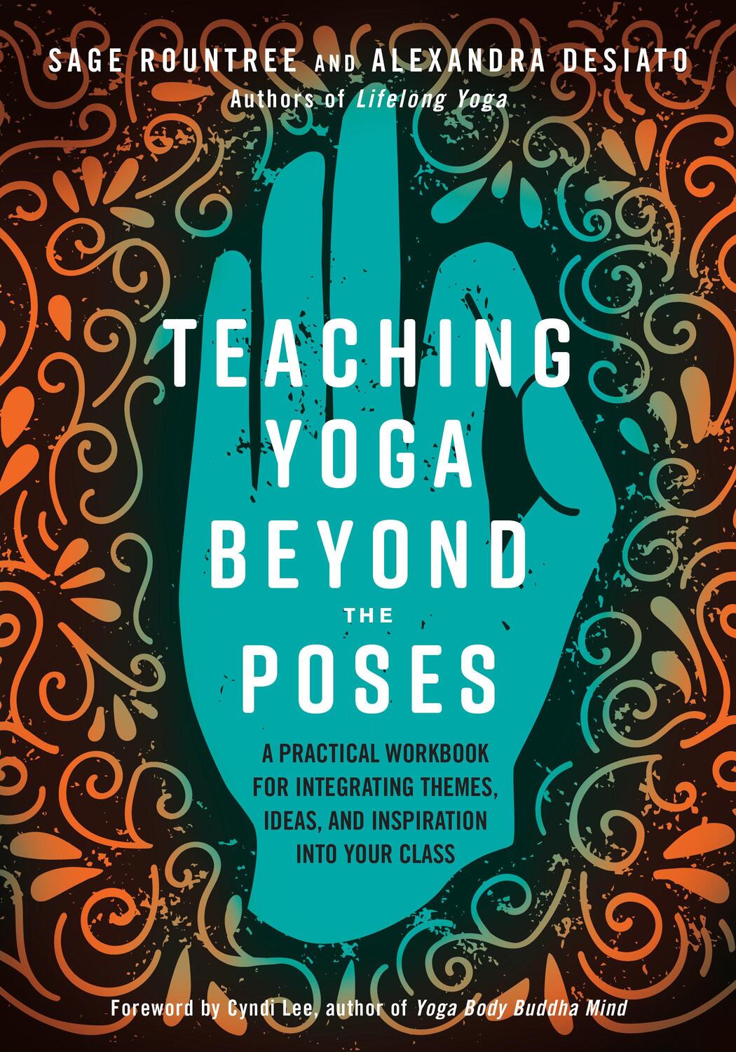 Cover: 9781623173227 | Teaching Yoga Beyond the Poses: A Practical Workbook for...