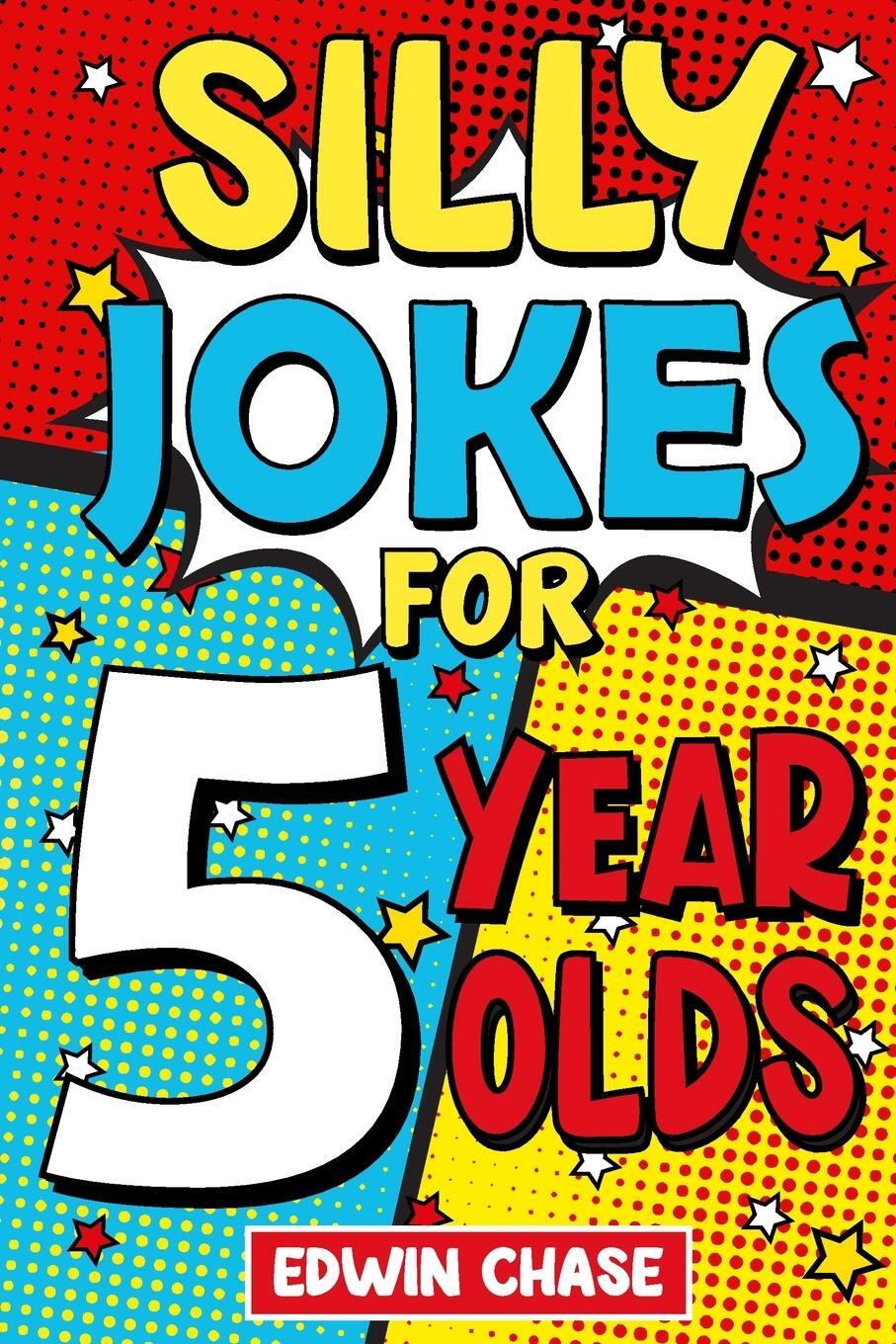 Cover: 9781913485351 | Silly Jokes For 5 Year Olds | Edwin Chase | Taschenbuch | Paperback