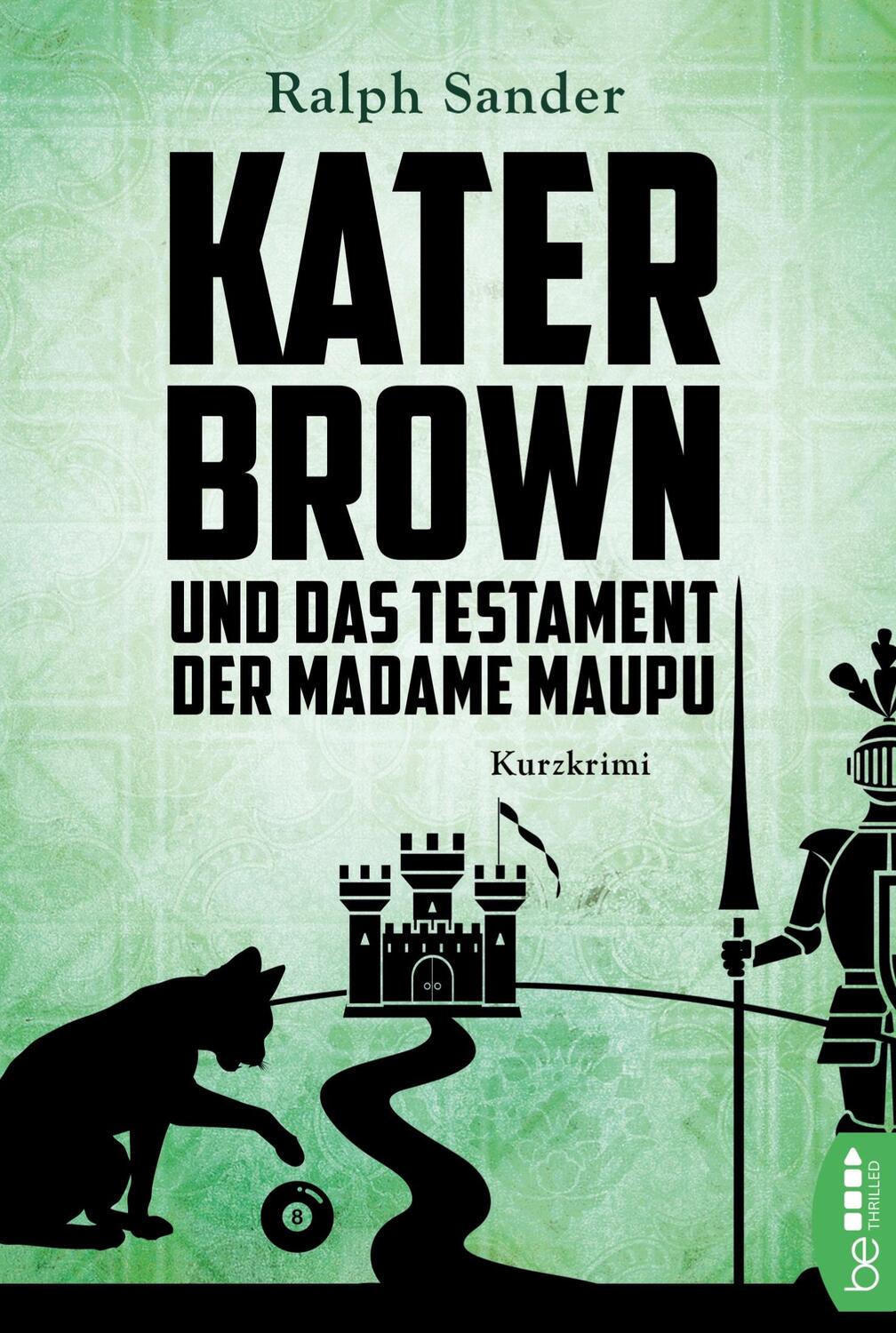 Cover: 9783741300394 | Kater Brown und das Testament der Madame Maupu | Kurzkrimi. | Sander