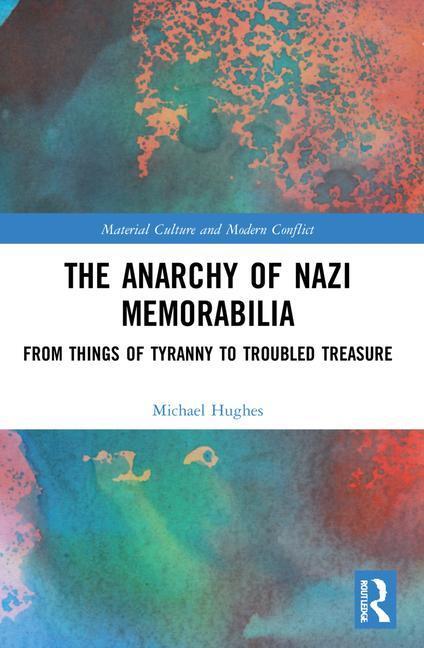 Cover: 9781032169712 | The Anarchy of Nazi Memorabilia | Michael Hughes | Taschenbuch | 2023