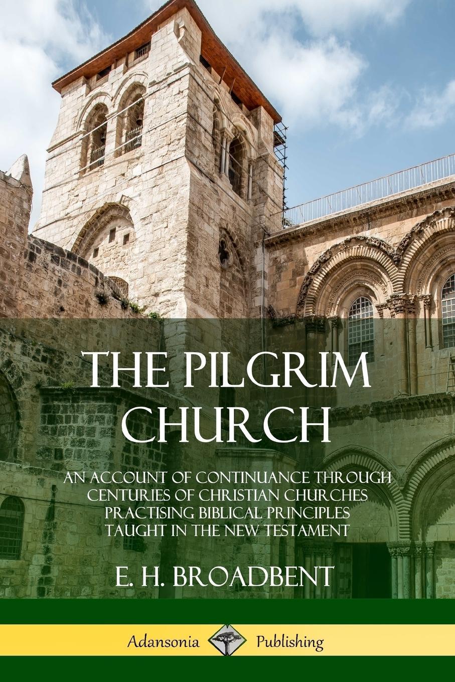 Cover: 9780359046133 | The Pilgrim Church | E. H. Broadbent | Taschenbuch | Paperback | 2018