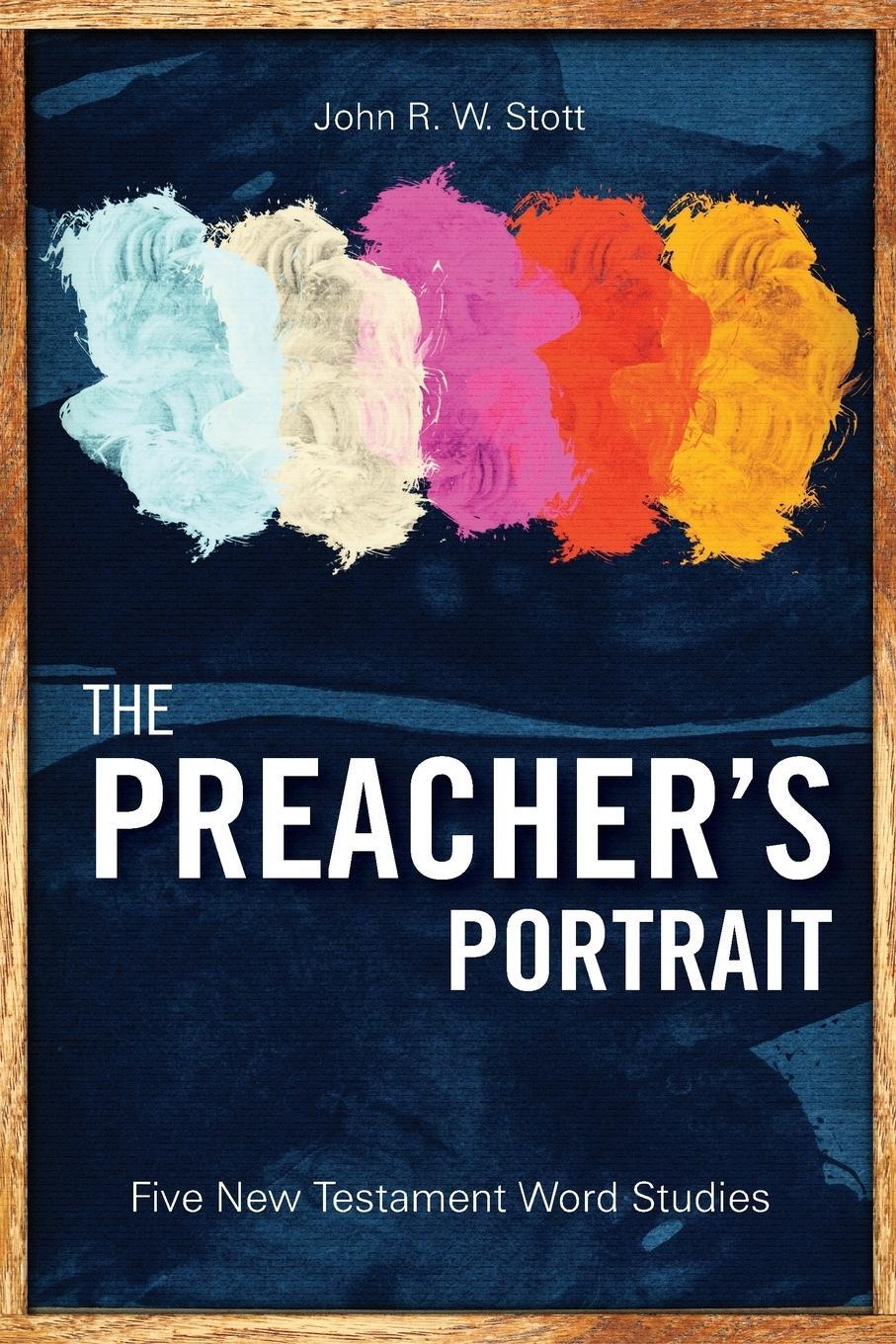 Cover: 9781783680467 | The Preacher's Portrait | Five New Testament Word Studies | Stott