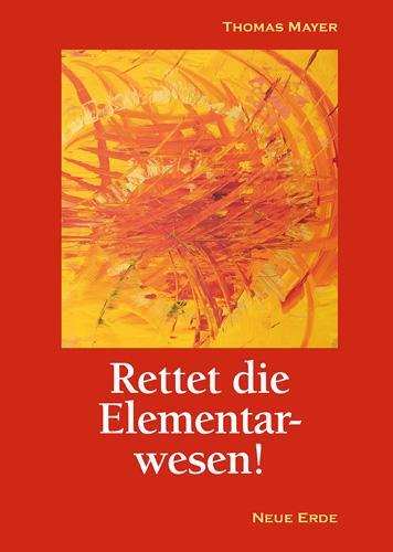 Cover: 9783890605173 | Rettet die Elementarwesen! | Thomas Mayer | Taschenbuch | 185 S.