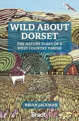Cover: 9781804690321 | Wild about Dorset: The Nature Diary of a West Country Parish | Jackman
