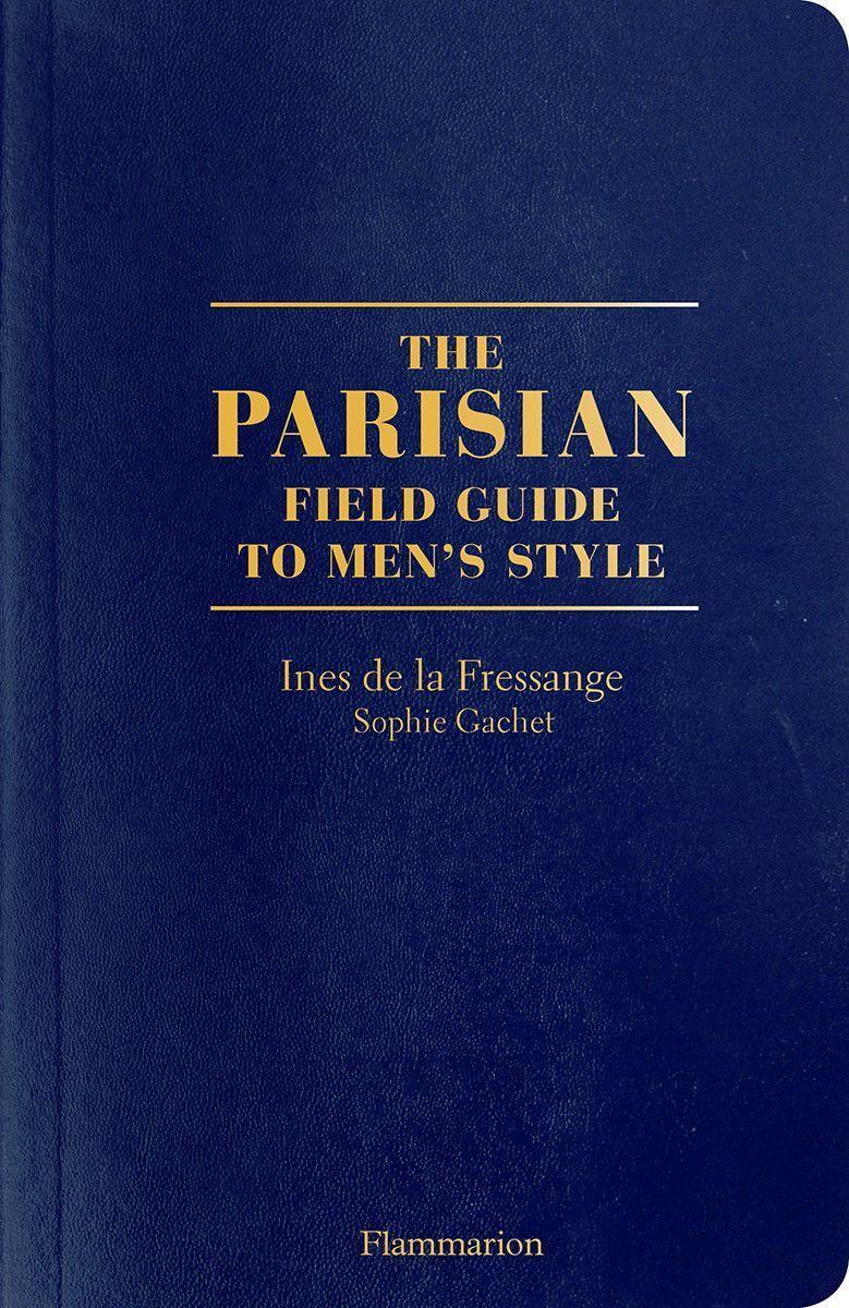 Cover: 9782080203427 | The Parisian Field Guide to Men's Style | Ines de la Fressange (u. a.)