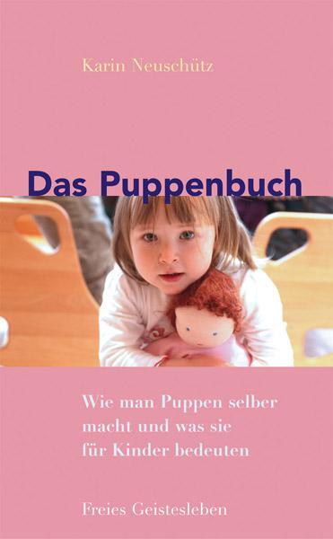 Cover: 9783772526169 | Das Puppenbuch | Karin Neuschütz | Buch | Deutsch | 2012