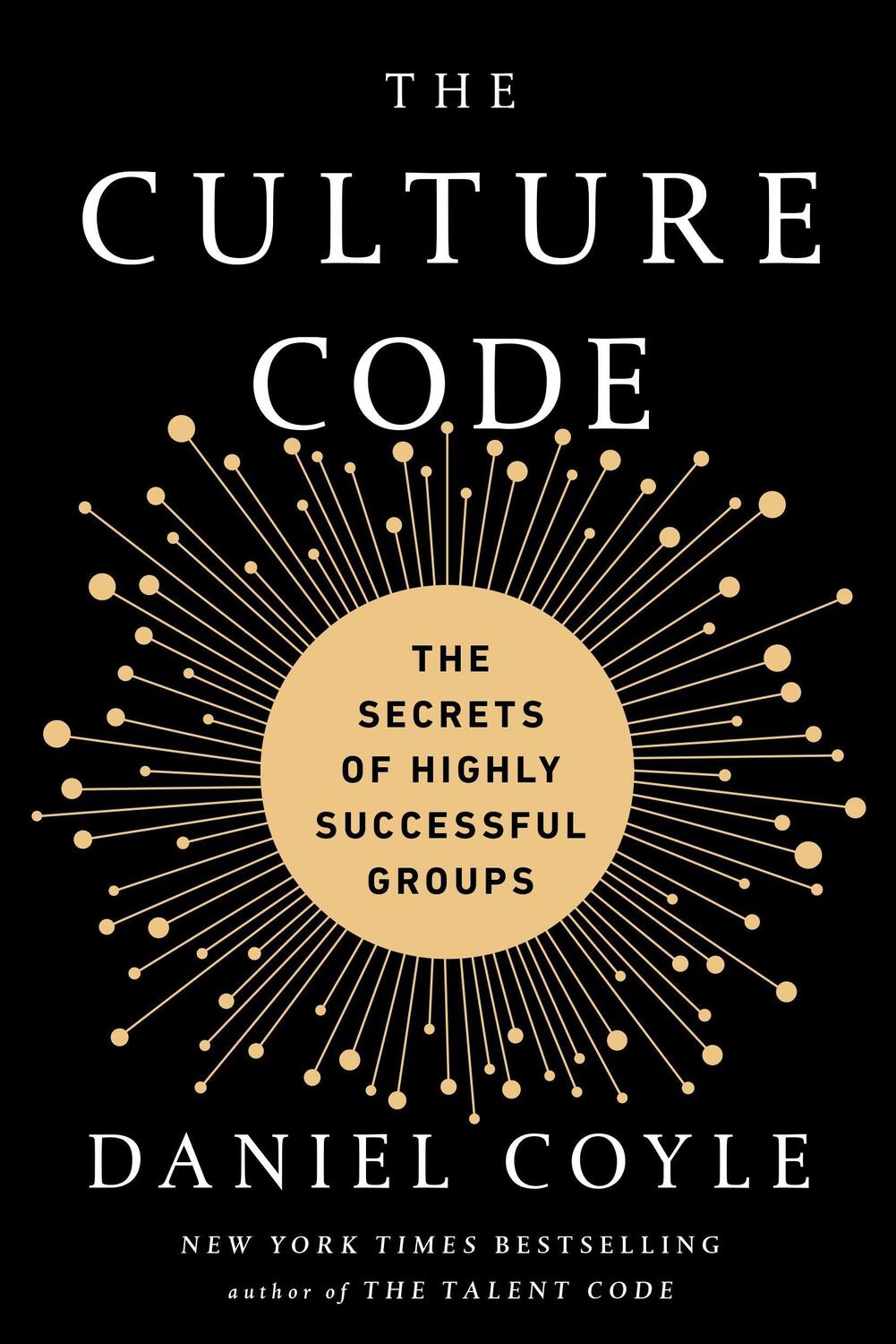 Cover: 9781524797096 | The Culture Code | The Secrets of Highly Successful Groups | Coyle