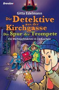 Cover: 9783865066671 | Die Detektive aus der Kirchgasse: Die Spur der Trompete | Edelmann