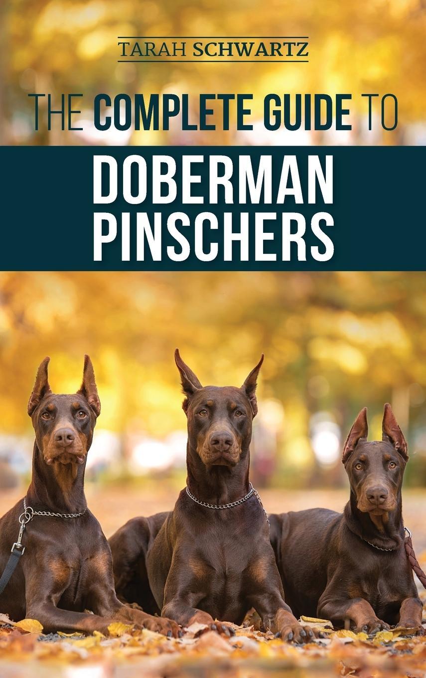 Cover: 9781952069918 | The Complete Guide to Doberman Pinschers | Tarah Schwartz | Buch