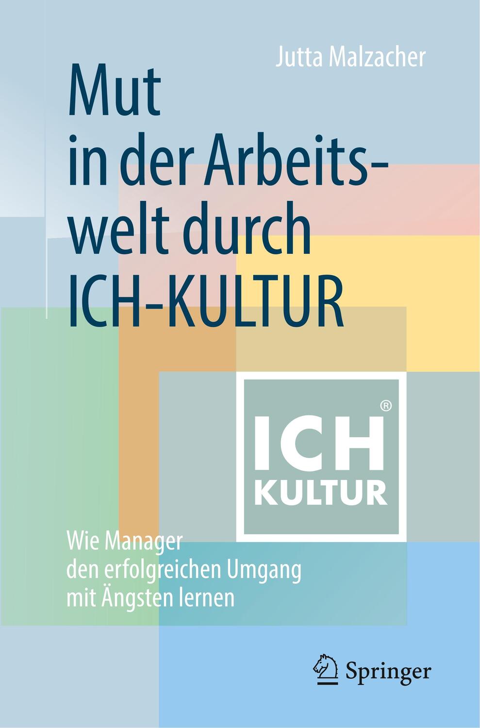 Cover: 9783658248086 | Mut in der Arbeitswelt durch ICH-KULTUR | Jutta Malzacher | Buch