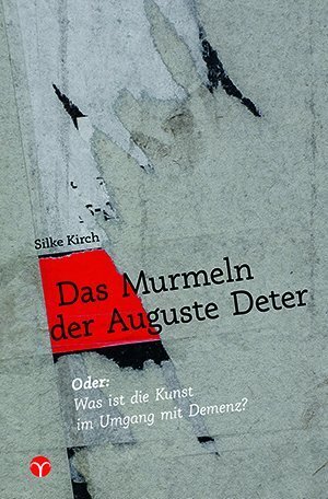 Cover: 9783957790217 | Das Murmeln der Auguste Deter | Silke Kirch | Taschenbuch | 2015