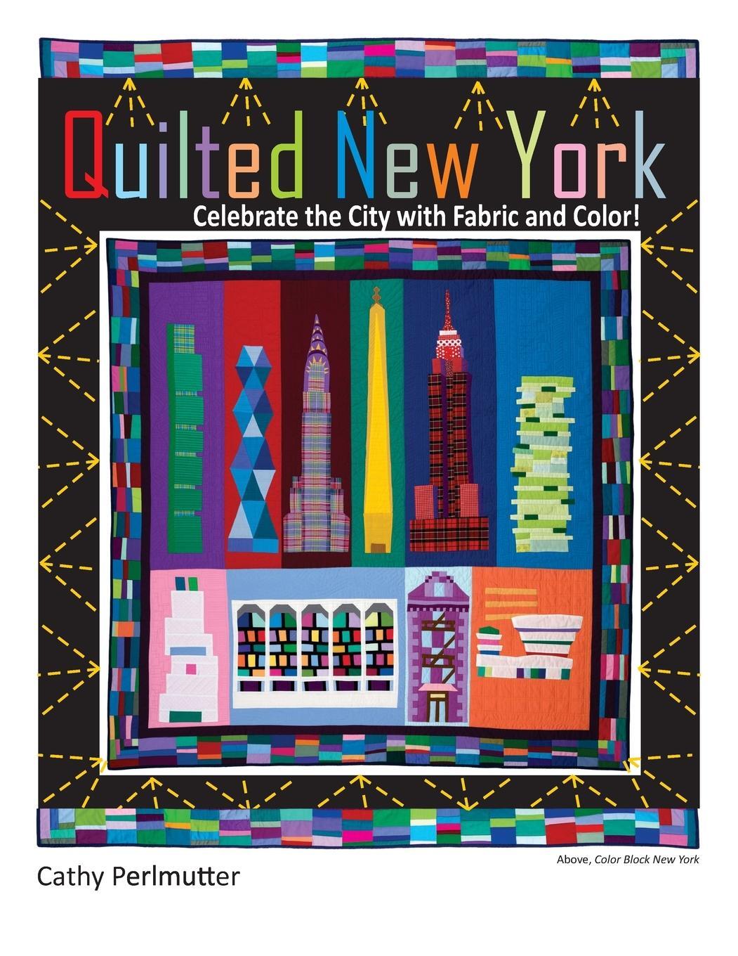 Cover: 9780979993244 | Quilted New York | Celebrate the City with Fabric and Color | Buch