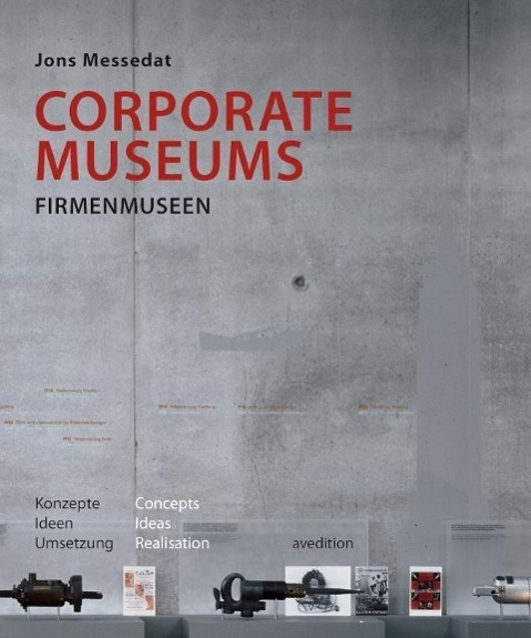 Cover: 9783899861761 | Corporate Museums | Firmenmuseen - Konzepte, Ideen, Umsetzung, Dt/engl