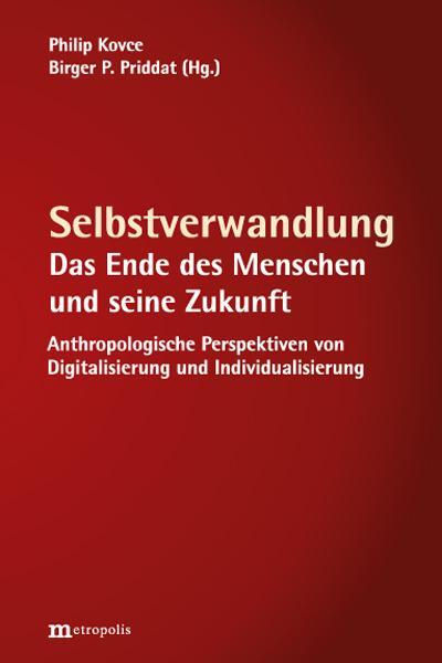 Cover: 9783731615378 | Selbstverwandlung | Philip Kovce (u. a.) | Taschenbuch | 448 S. | 2022