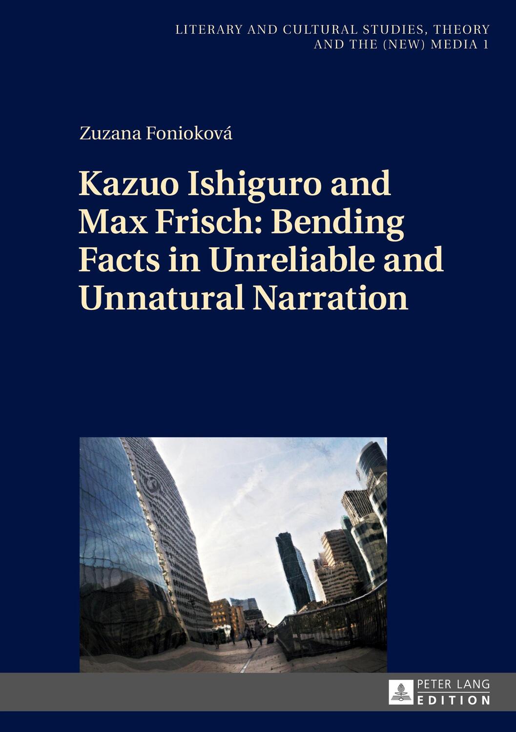Cover: 9783631660508 | Kazuo Ishiguro and Max Frisch: Bending Facts in Unreliable and...