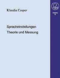 Cover: 9783831123988 | Spracheinstellungen.Theorie und Messung | Klaudia Casper | Taschenbuch