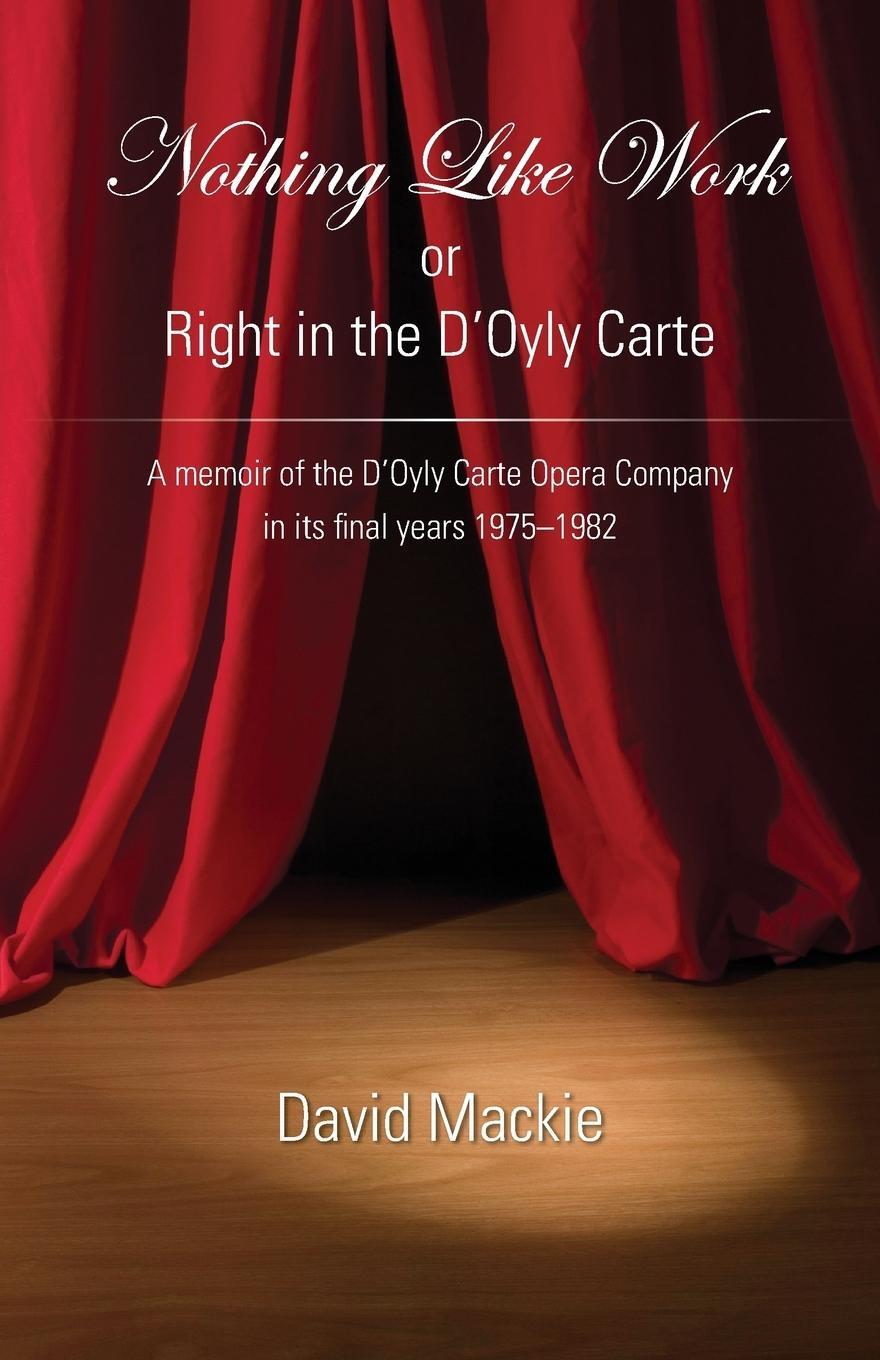 Cover: 9781786233165 | Nothing Like Work or Right in the D'Oyly Carte | David Mackie | Buch