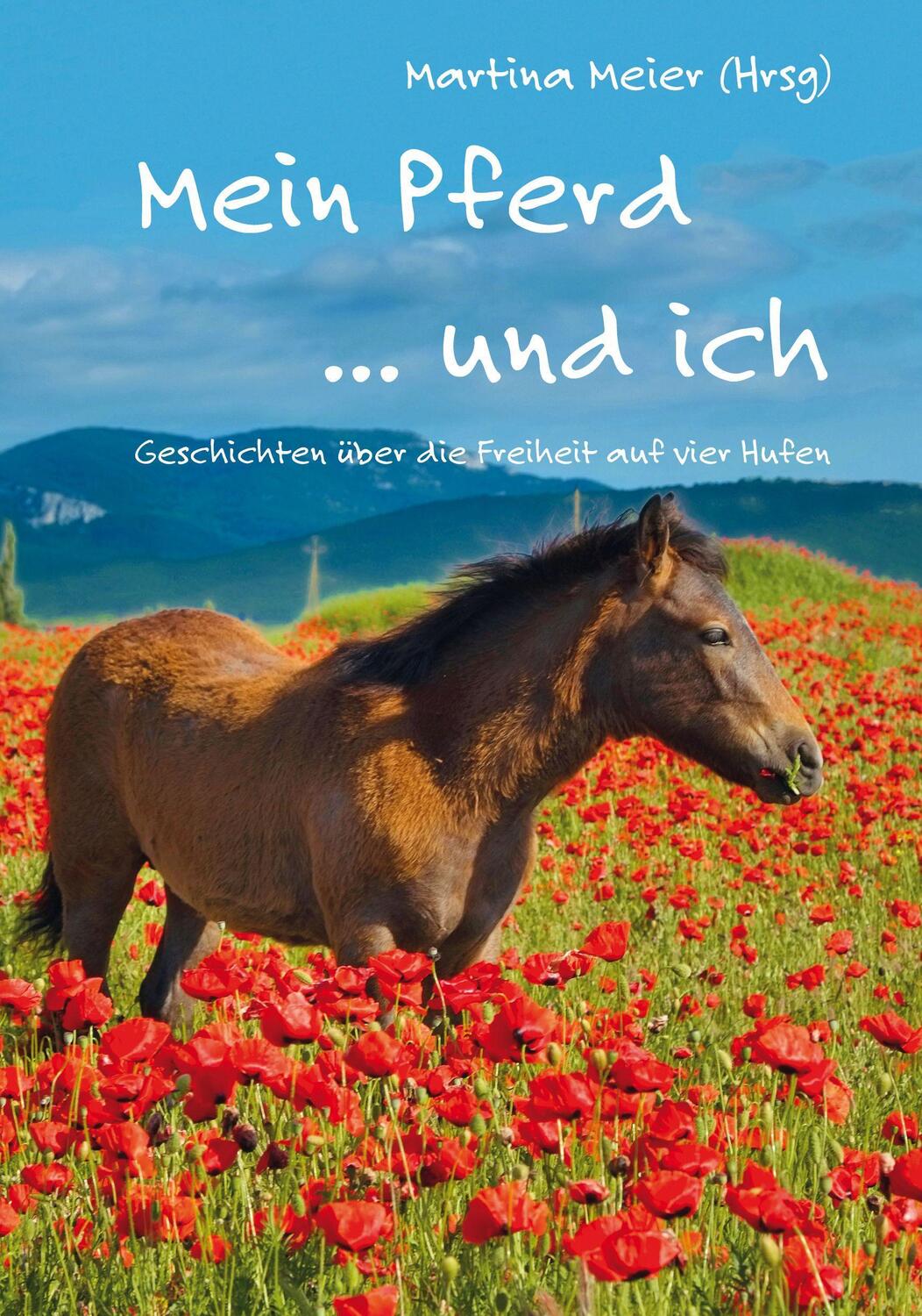 Cover: 9783990510711 | Mein Pferd ... und ich | Geschichten über die Freiheit auf vier Hufen