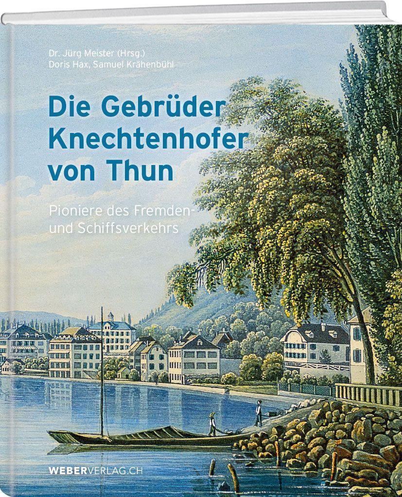 Cover: 9783038184898 | Die Gebrüder Knechtenhofer von Thun | Doris Hax (u. a.) | Buch | 2023