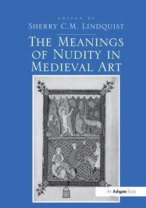 Cover: 9781138279483 | The Meanings of Nudity in Medieval Art | Sherry C.M. Lindquist | Buch