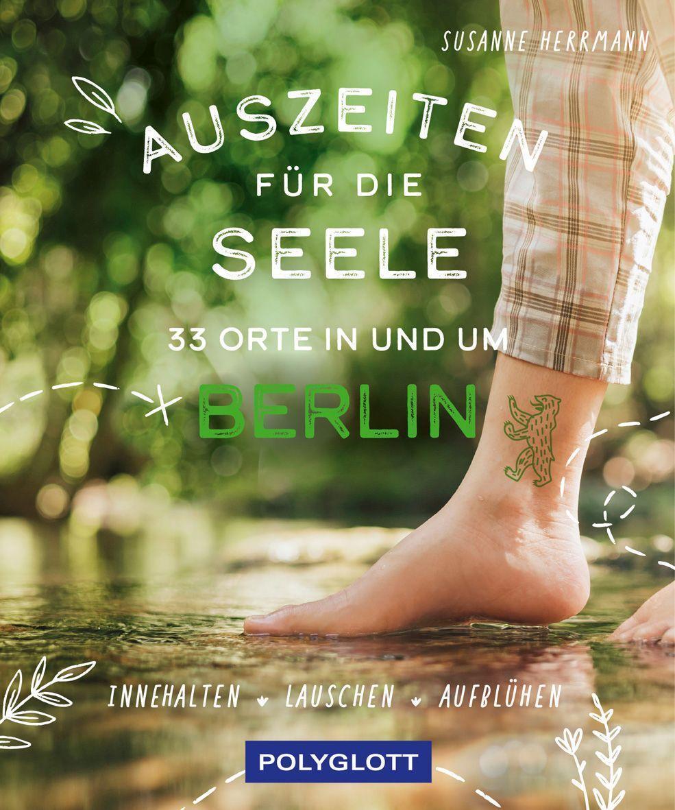 Cover: 9783846409602 | Auszeiten für die Seele in und um Berlin | Susanne Herrmann | Buch