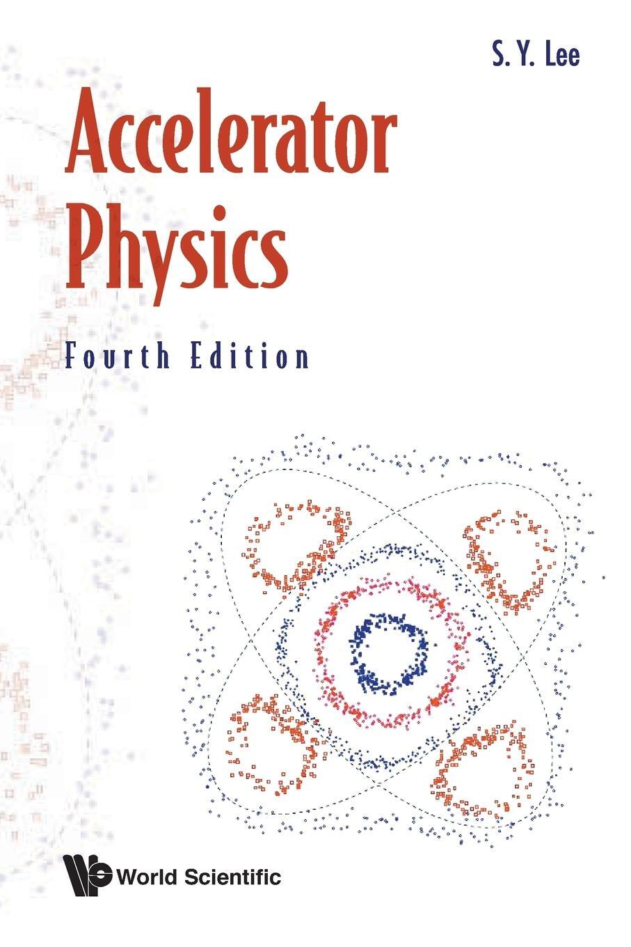 Cover: 9789813274785 | Accelerator Physics | 4th Edition | S Y Lee | Taschenbuch | Paperback