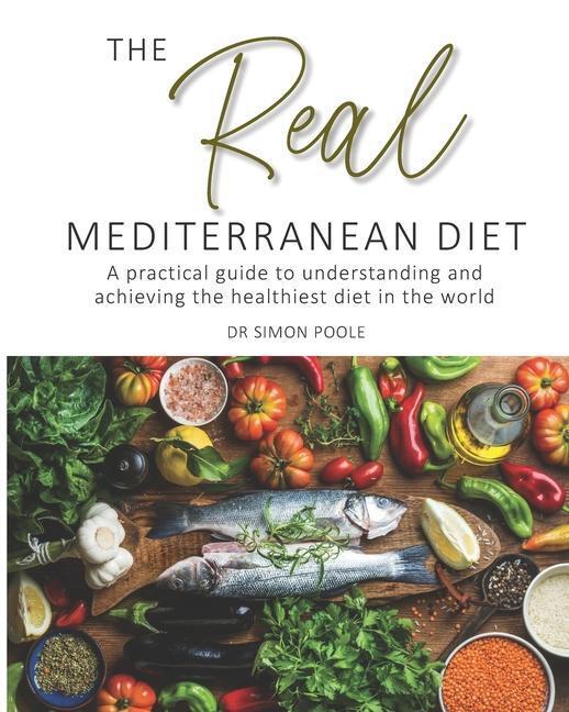 Cover: 9781903500576 | The Real Mediterranean Diet | Simon Poole | Taschenbuch | Englisch