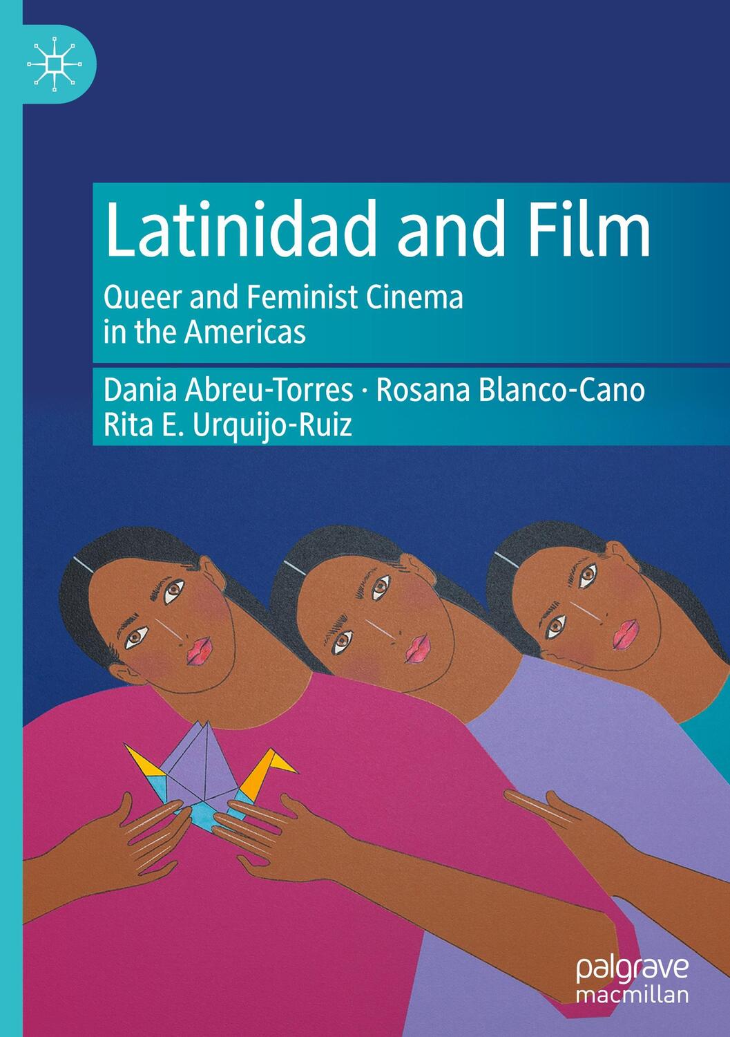 Cover: 9783031561177 | Latinidad and Film | Queer and Feminist Cinema in the Americas | Buch