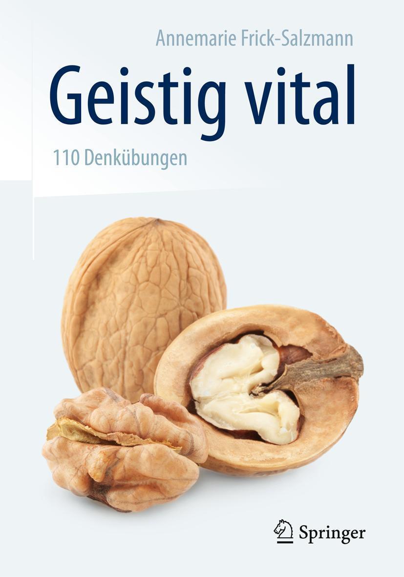 Cover: 9783662437551 | Geistig vital | 110 Denkübungen | Annemarie Frick-Salzmann | Buch | xi