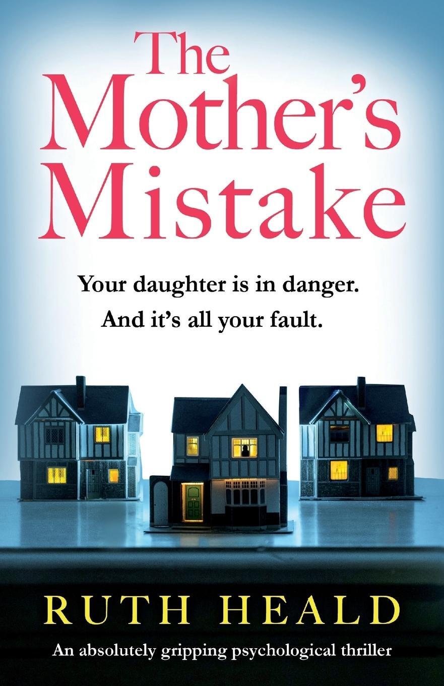 Cover: 9781786815330 | The Mother's Mistake | An absolutely gripping psychological thriller