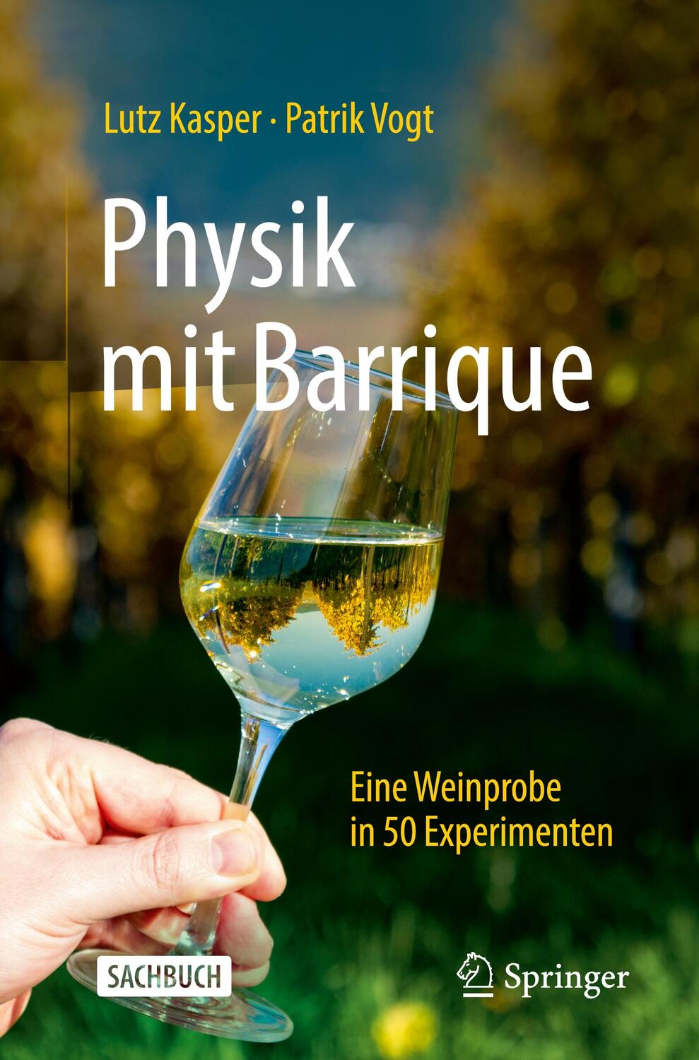 Cover: 9783662628874 | Physik mit Barrique | Eine Weinprobe in 50 Experimenten | Vogt (u. a.)