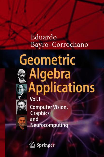 Cover: 9783319748283 | Geometric Algebra Applications Vol. I | Eduardo Bayro-Corrochano