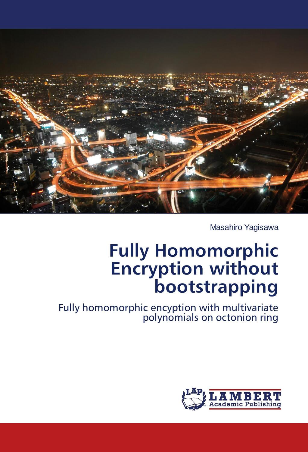 Cover: 9783659472336 | Fully Homomorphic Encryption without bootstrapping | Masahiro Yagisawa