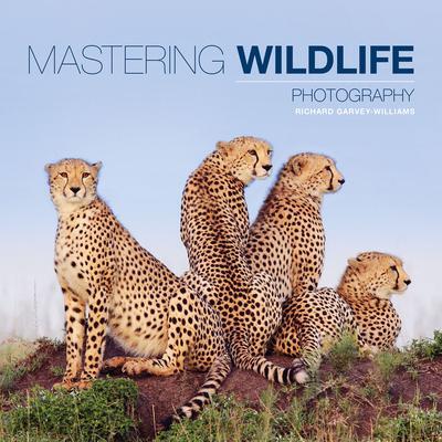 Cover: 9781781450864 | Mastering Wildlife Photography | Richard Garvey-Williams | Taschenbuch