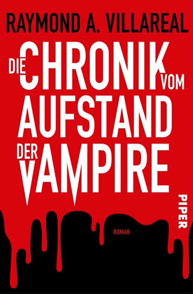 Cover: 9783492282161 | Die Chronik vom Aufstand der Vampire | Roman | Raymond A. Villareal