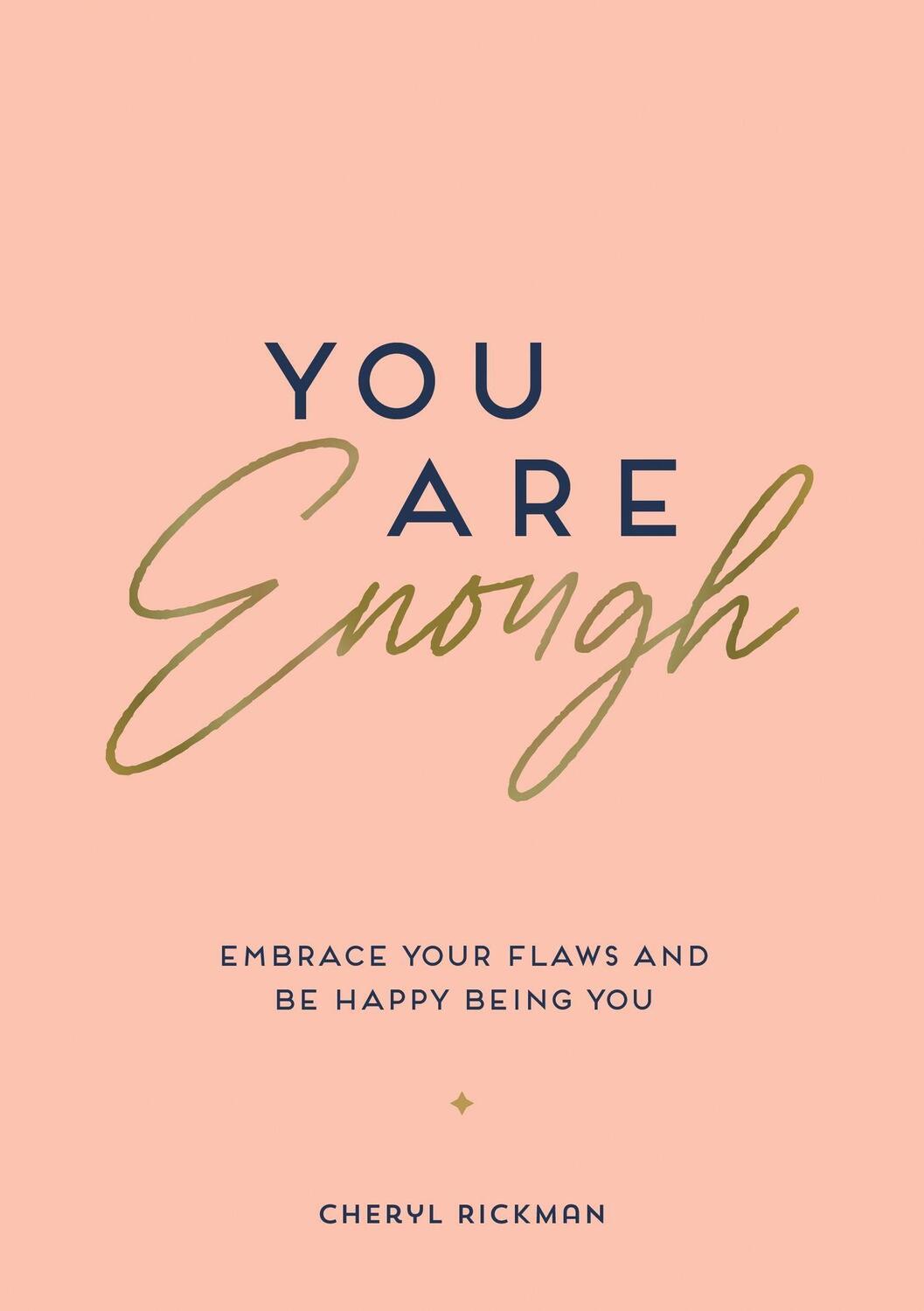 Cover: 9781800070028 | You Are Enough | Embrace Your Flaws and Be Happy Being You | Rickman