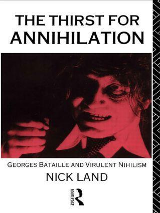 Cover: 9780415056083 | The Thirst for Annihilation | Georges Bataille and Virulent Nihilism