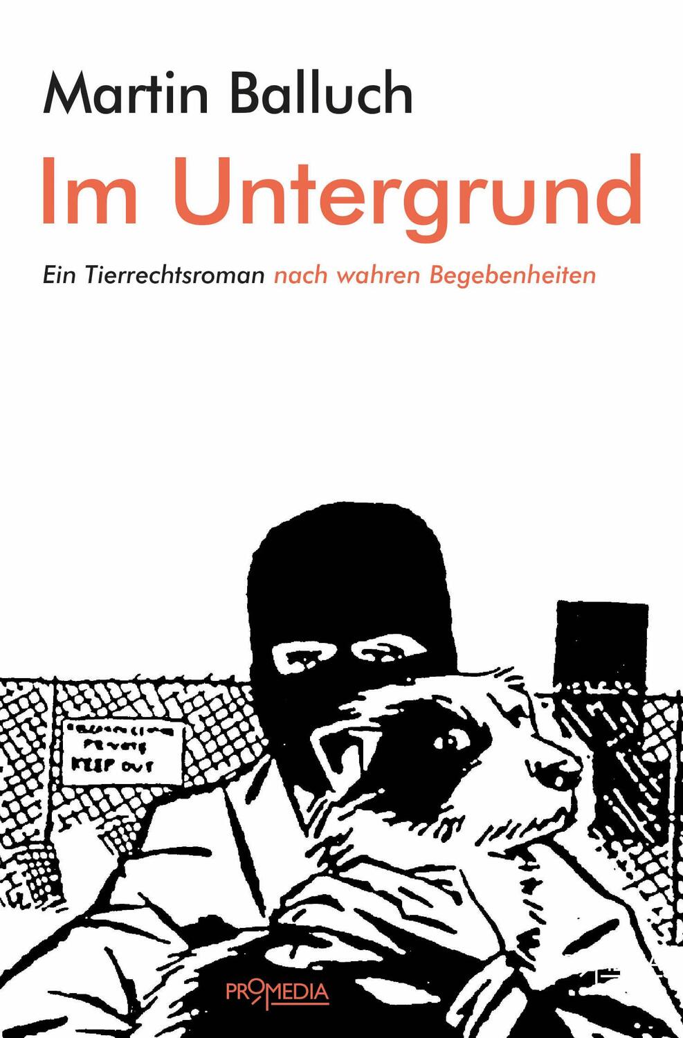 Cover: 9783853714454 | Im Untergrund | Ein Tierrechtsroman nach wahren Begebenheiten | Buch