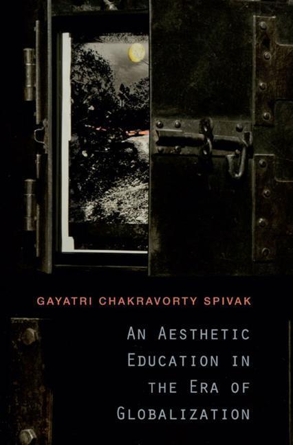 Cover: 9780674072381 | An Aesthetic Education in the Era of Globalization | Spivak | Buch