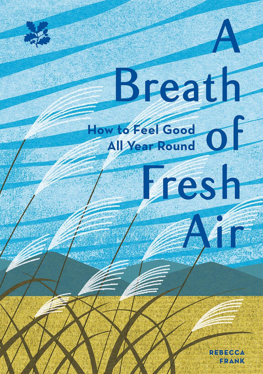 Cover: 9781911358893 | A Breath of Fresh Air | How to Feel Good All Year Round | Taschenbuch