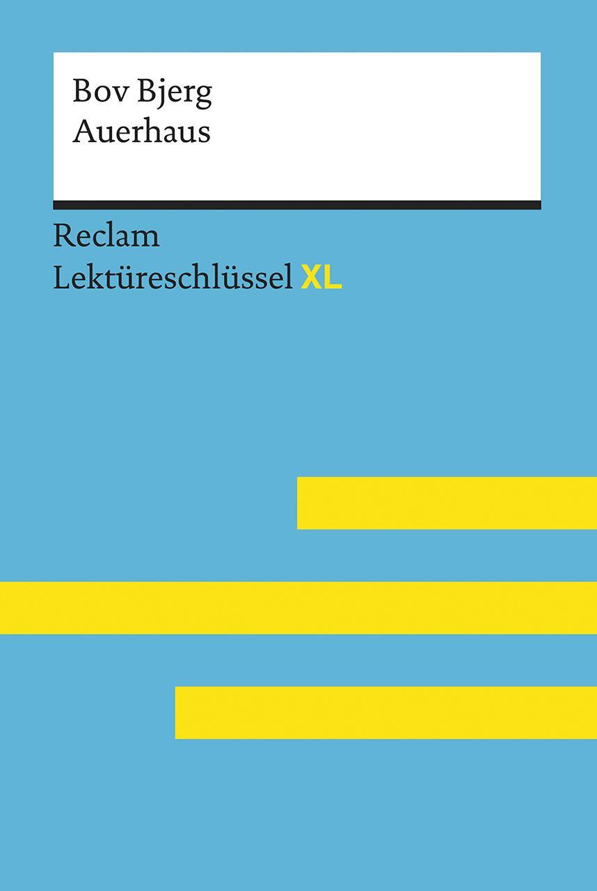 Cover: 9783150154885 | Auerhaus von Bov Bjerg: Lektüreschlüssel mit Inhaltsangabe,...