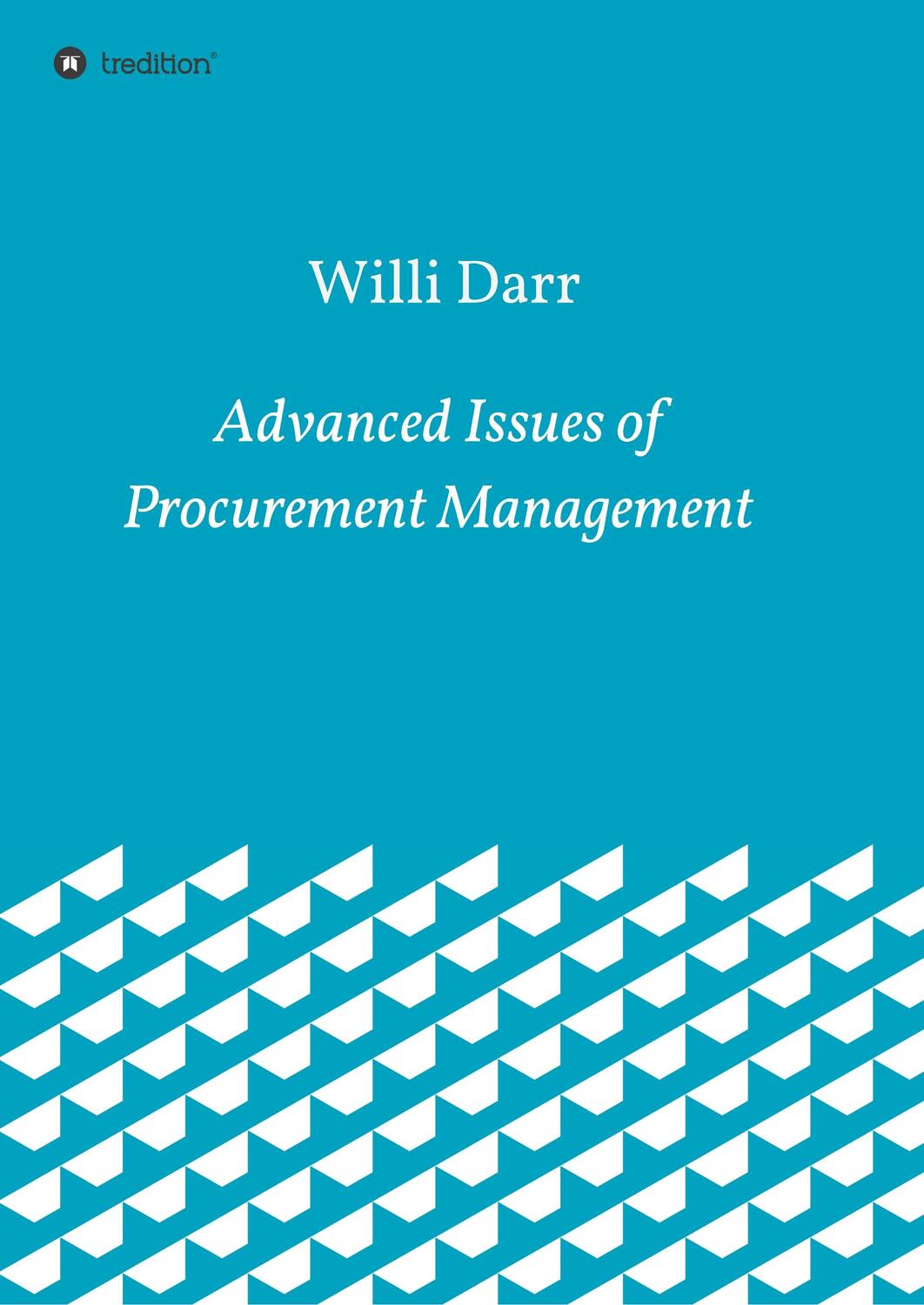 Cover: 9783748245988 | Advanced Issues of Procurement Management | Willi Darr | Taschenbuch