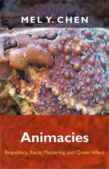 Cover: 9780822352723 | Animacies | Biopolitics, Racial Mattering, and Queer Affect | Chen